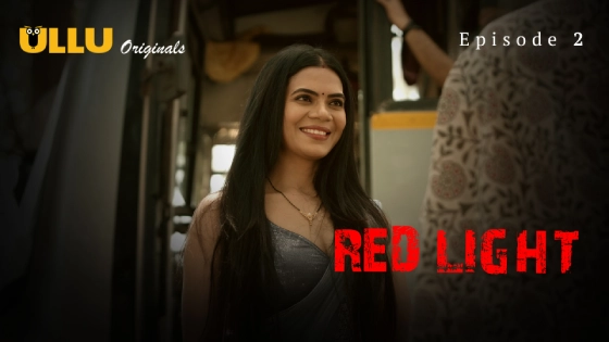 Red Light Part 1 S01E02 2024 Hindi Hot Web Series β Ullu