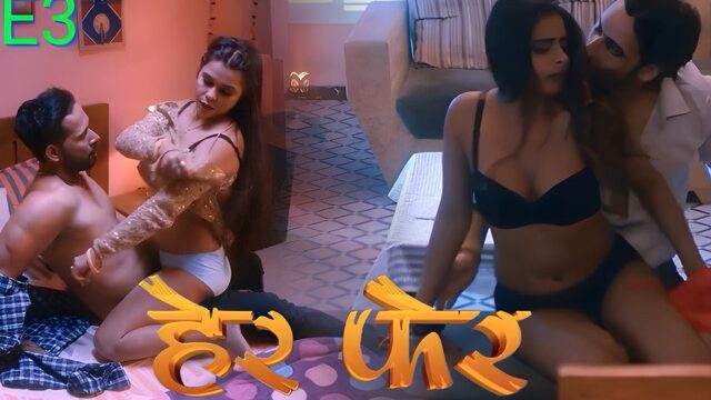 Her Fer E03 2025 Hindi Hot Web Series β Look