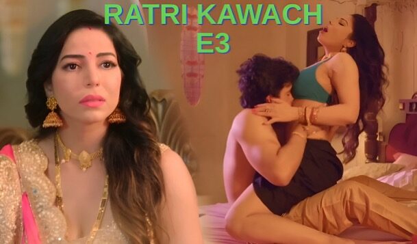 Ratri Kawach E3 Hindi Hot Web Series β Huntcinema